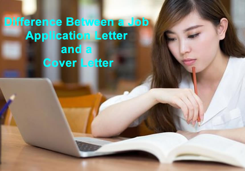 Difference Between a Job Application Letter and a Cover Letter