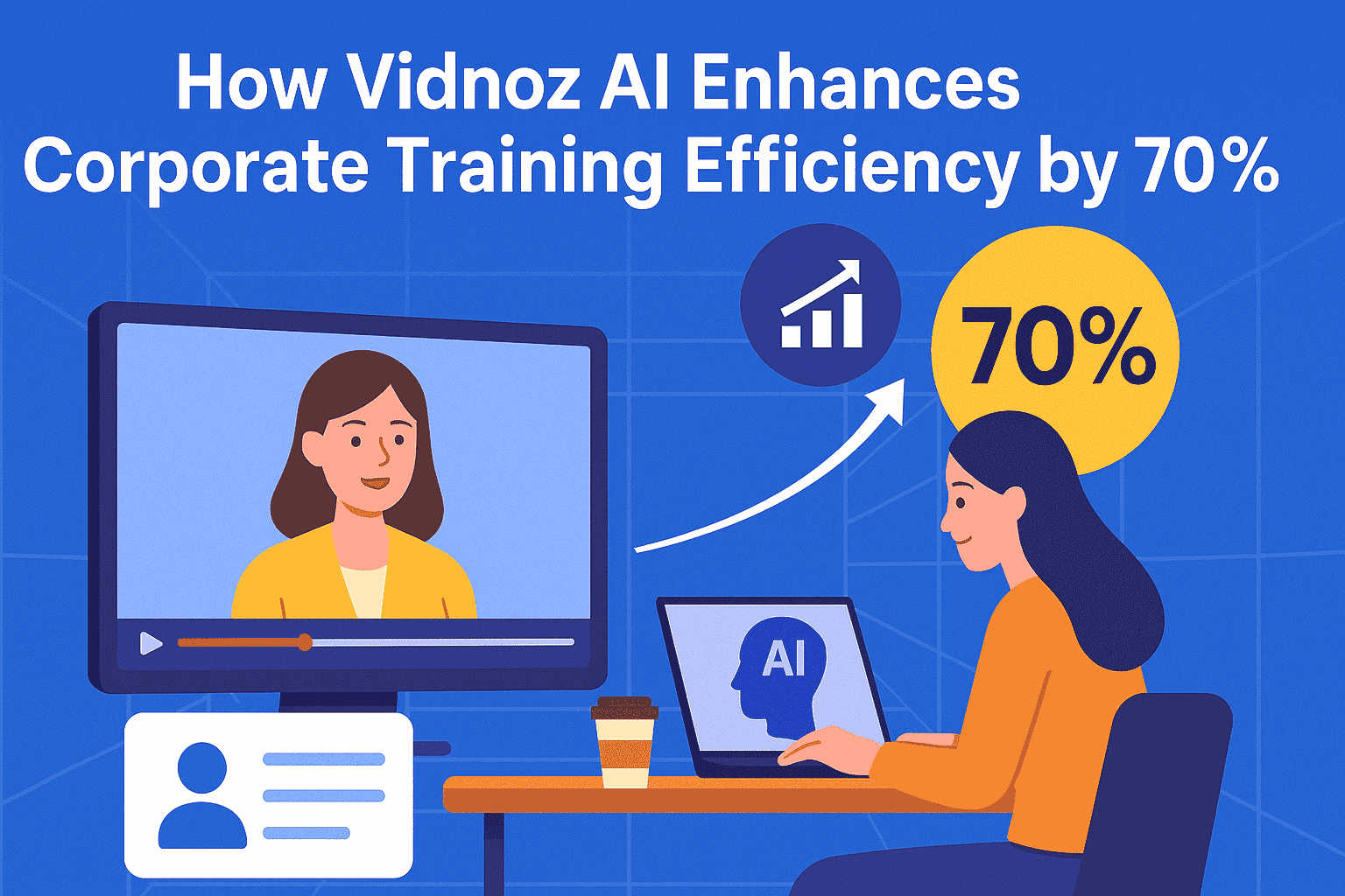 How Vidnoz AI Enhances Corporate Training Efficiency by 70%