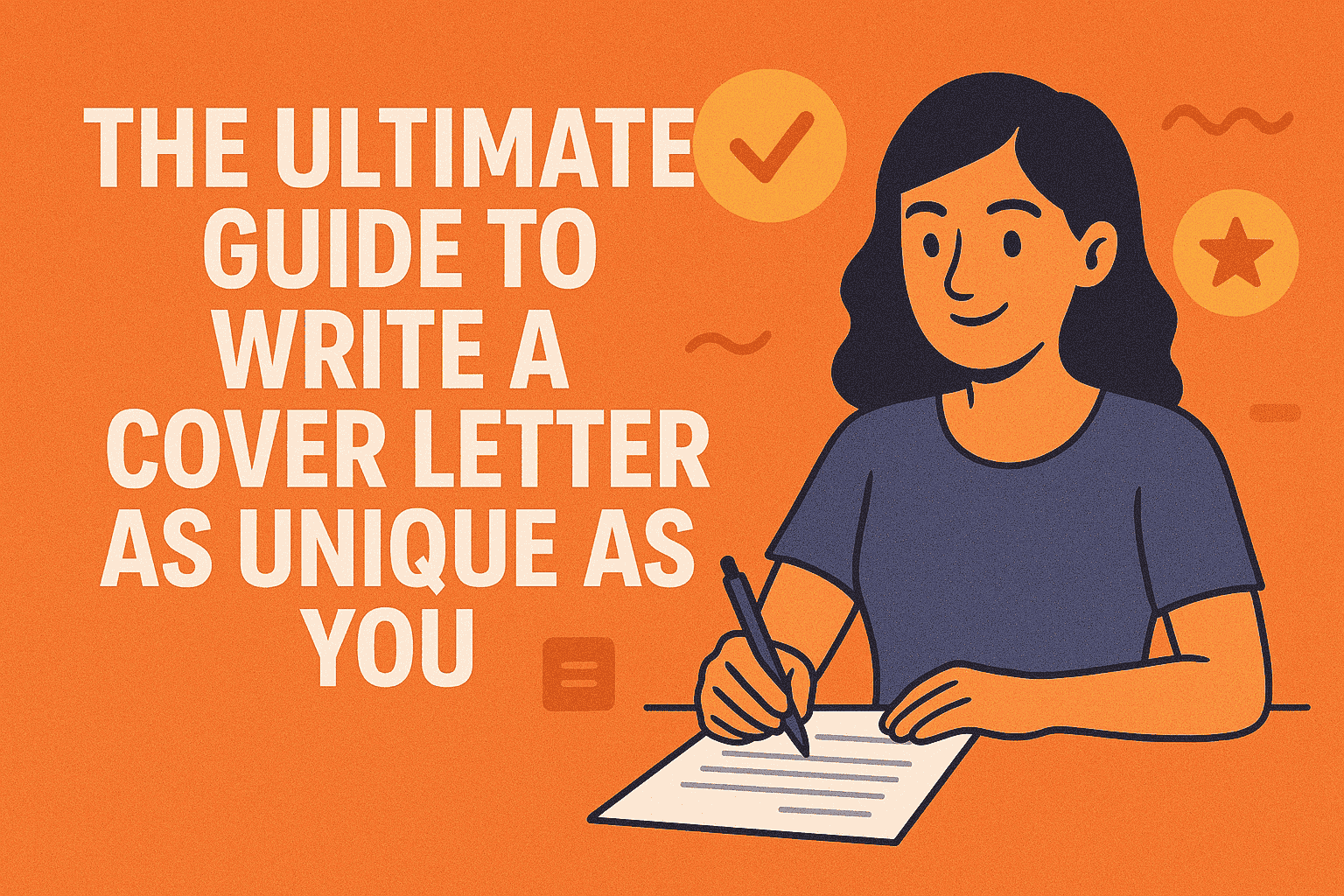 The Ultimate Guide to Write a Cover Letter as Unique as You